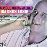 دانلود آهنگ جدید مسعود محمد نبی به نام بیا خوش باشیم