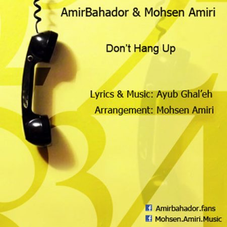 دانلود آهنگ امیر بهادر و محسن امیری به نام Don’t Hang Up