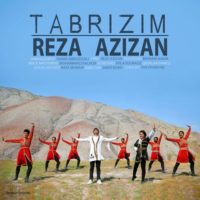 دانلود آهنگ رضا عزیزان به نام تبریزیم